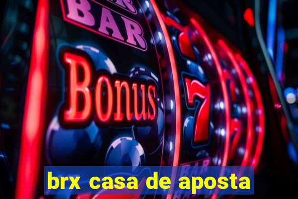 brx casa de aposta